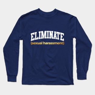 Eliminate Sexual Harassment Long Sleeve T-Shirt